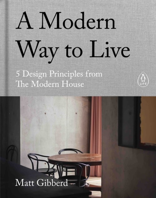 A Modern Way to Live by Matt Gibberd (Hardback Book)
