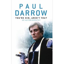 Paul Darrow - You're Him, Aren't You? Hardback Book