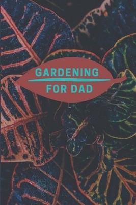 Gardening for Dad: Planting Tracker, Shopping List, Plot Plans, Hanging Basket I