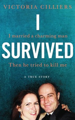 I Survived I married a charming man. Then he tried to kill me. A true story. Pan