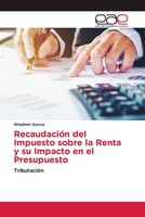 Wladimir GarcíA | RecaudacióN Del Impuesto Sobre La Renta Y Su Impacto En El...