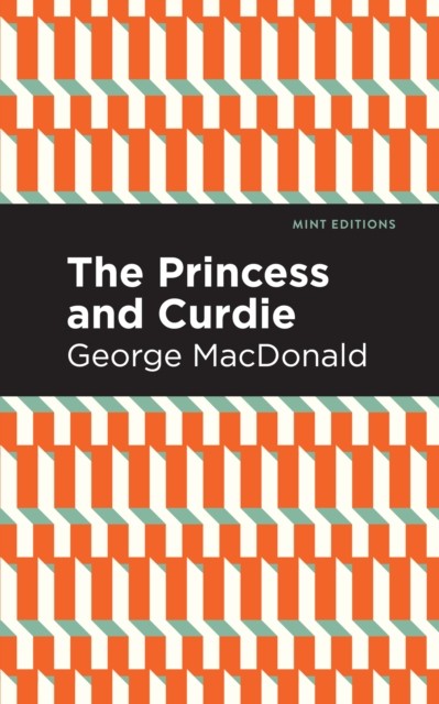 The Princess and Curdie A Pastrol Novel by George MacDonald (Paperback Book)
