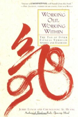 Working Out, Working Within: The Tao of Inner Fitness Through Sp
