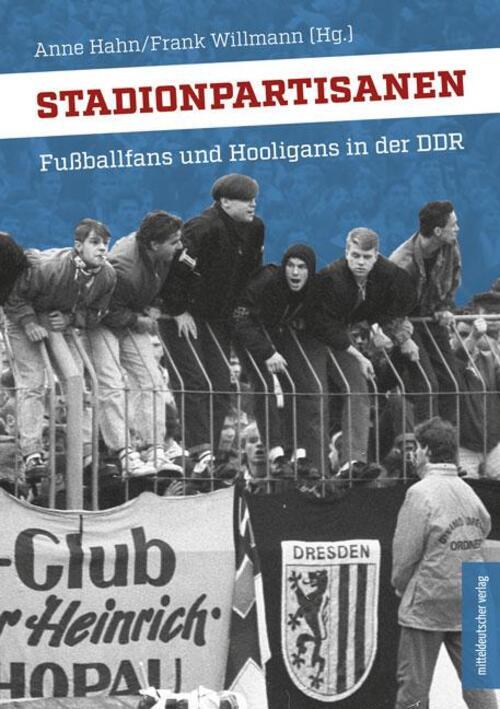 Thumbnail - Stadionpartisanen | Fußballfans Und Hooligans In Der Ddr | Anne Hahn