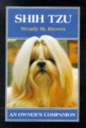 Shih Tzu: An Owner's Companion, Brown, Wendy M., Excellent Book