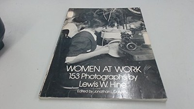 Women at Work: 153 Photographs (Dove..., Hine, Lewis W.