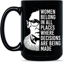 RBG Women Belong Quote Coffee Mug 11oz – Ruth Bader Ginsburg Inspirational Cup