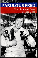 Fabulous Fred - The Strife & Times of Fred Cook ; by Paul Amy - Trade Paperback