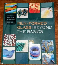 Kiln-Formed Glass Beyond The Basics Studio Practices Brenda Griffith Paperback