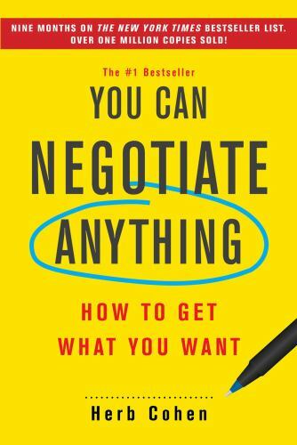 You Can Negotiate Anything : How to Get What You Want by Herb Cohen (2020, ...