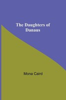 Mona Caird | The Daughters Of Danaus | Taschenbuch | Englisch (2021)