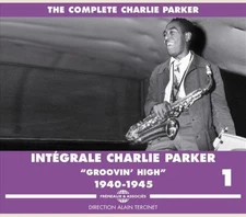 Intégrale Charlie Parker: Groovin' High 1940-1945 - Volume 1 by Charlie Parker