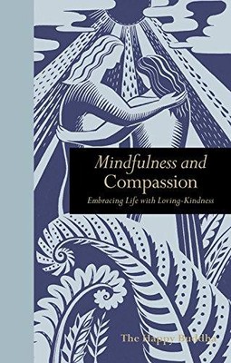 Mindfulness & Compassion: Embracing Life with Loving-Kindness - The Happy Buddha