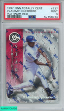 1997 PINNACLE TOTALLY CERTIFIED VLADIMIR GUERRERO #137 PLATINUM RED OF3999 PSA 9