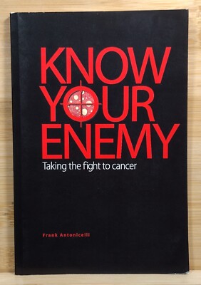 Know Your Enemy Taking the Fight to Cancer by Frank Antonicelli (2016 Paperback)