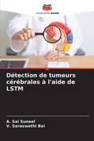 A. Sai Suneel (U. A.) | DéTection De Tumeurs CéRéBrales à L'aide De Lstm | Buch