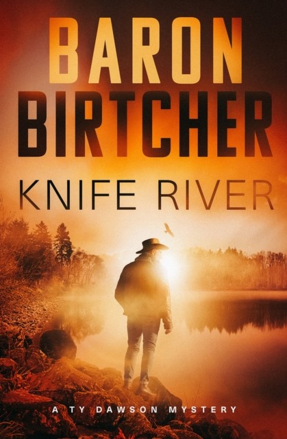 Knife River by Baron Birtcher (Paperback Book)