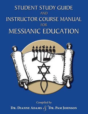 Student Study Guide and Instructor Course Manual for Messianic Education Buch