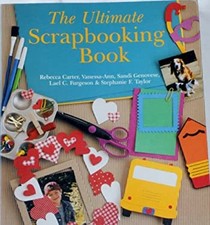 The Ultimate Scrapbooking Book Paperback Rebecca Carter