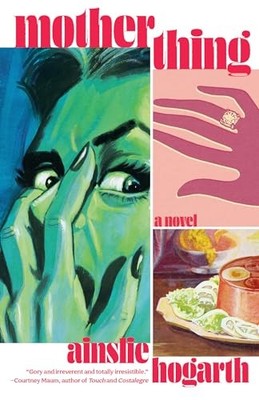 Motherthing by Ainslie Hogarth 9780593467022 NEW Free UK Delivery