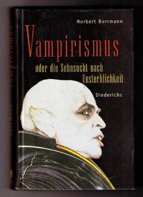 Vampirismus oder die Sehnsucht nach Unsterblichkeit Buch Diederichs
