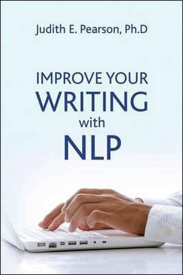 Improve Your Writing with NLP, Judith E Pearson