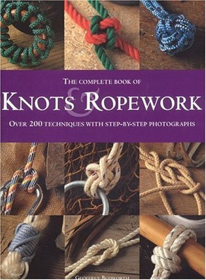 The Complete Book of Knots and Ropework by Budworth, Geoffrey 0754814165