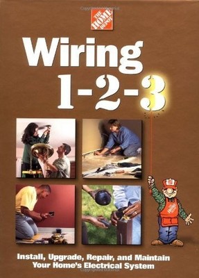 Wiring 1-2-3: Install, Upgrade, Repair, and Maintain Your Home;S Electrical ...