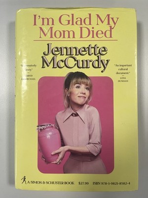 I'm Glad My Mom Died- Hardcover by Jennette McCurdy - iCarly star s story