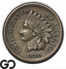 1859 Indian Head Cent Penny Choice XF++/AU Tougher Date