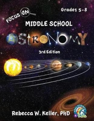 Focus On Middle School Astronomy Student Textbook 3rd Edition (Focus on)