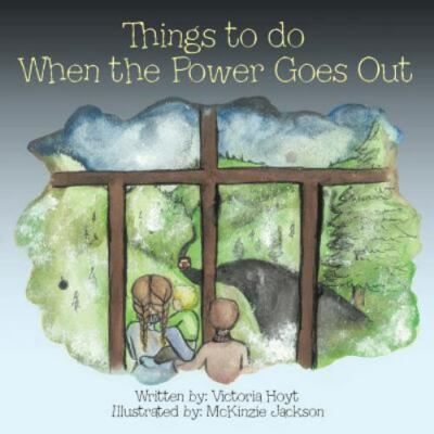 Things to Do When the Power Goes Out, Paperback by Hoyt, Victoria, Brand New,...