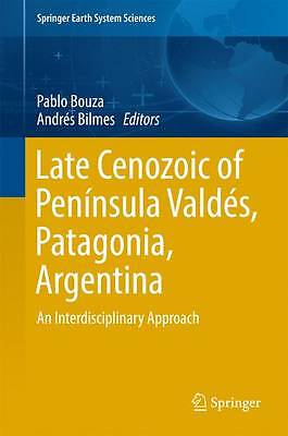 Late Cenozoic of Peninsula Valdes, Patagonia, Argentina - 9783319485072