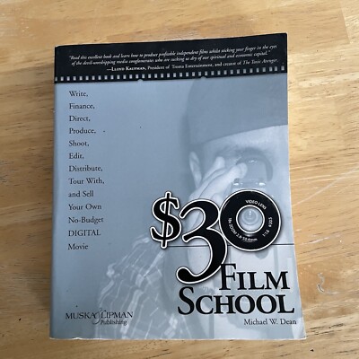 The $30 Film School: How to Write, Direct, And More Book By Michael Dean
