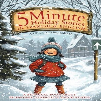 5 Minute Holiday Stories in Spanish and English for Kids A Biling