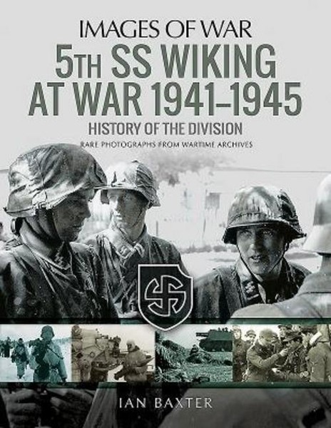Ian Baxter / 5Th SS Division Wiking At War 1941-1945: Histor ... 9781526721341-image
