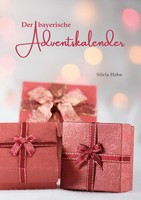 Der Bayerische Adventskalender Silvia Hahn Taschenbuch 104 S. Deutsch 2023