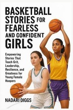 Basketball Stories for Fearless and Confident Girls: Empowering Stories That Tea