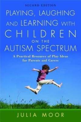Playing, Laughing and Learning with Children on the Autism Spectrum: - VERY GOOD