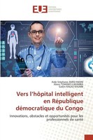 Vers L'hôPital Intelligent En RéPublique DéMocratique Du Congo Aide StéPhane Ami