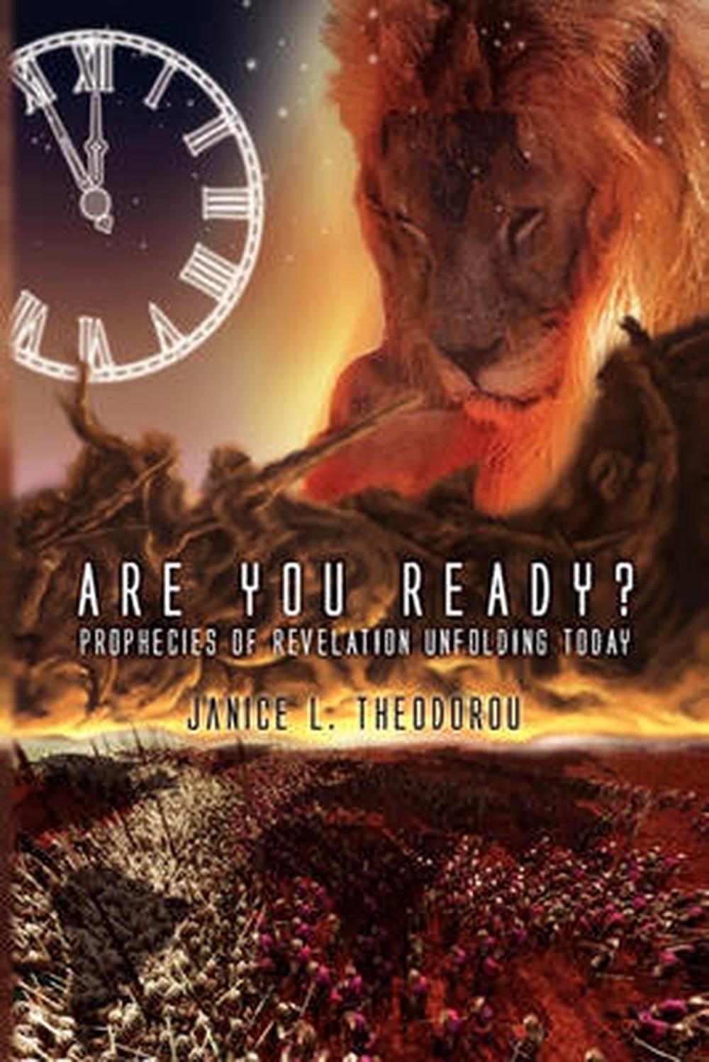 Are You Ready? Prophecies of Revelation Unfolding Today by Janice L