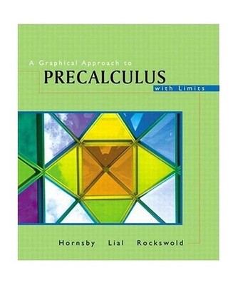 A Graphical Approach to Precalculus with Limits, John E. Hornsby, Margaret L. Li