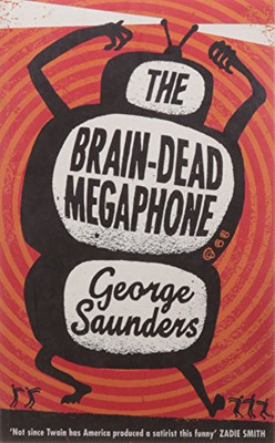 The Brain-Dead Megaphone - Saunders, George