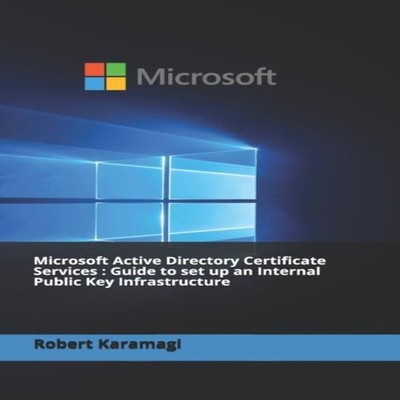 Microsoft Active Directory Certificate Services Guide to set up a
