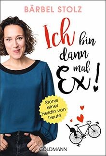 Ich bin dann mal Ex!: Storys einer Heldin von heute... | Buch | Zustand sehr gut