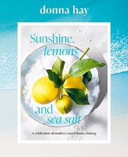 Sunshine, Lemons and Sea Salt ~ Donna Hay ~  ...
