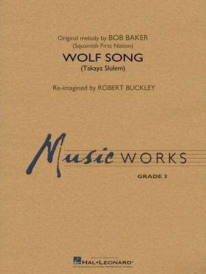 Wolf Song (Takaya Slulem) | Bob Baker | MusicWorks Grade 3 | Partitur + Stimmen