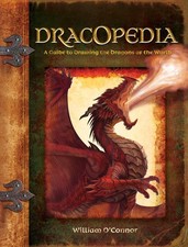 Dracopedia: A Guide to Drawing the Dragons of the World by William O'Connor (Eng