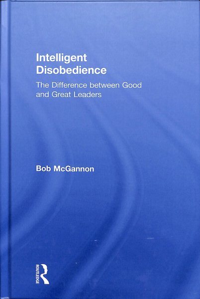 Intelligent Disobedience : The Difference Between Good and Great ...