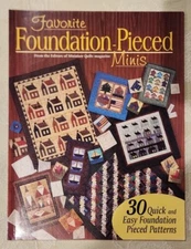 Favorite Foundation-Pieced Minis: 30 Quick & Easy Foundation Pieced Patterns PB 